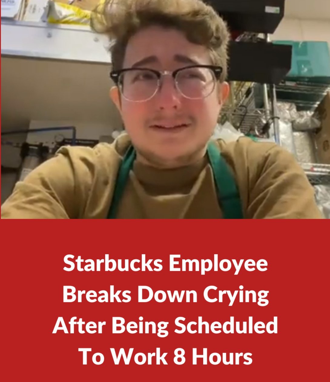 Starbucks Employee Breaks Down Crying After Being Scheduled To Work 8 Hours » Chapachap
